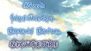 Arash feat. Helena - Dooset Daram (Nightcore) 🎵