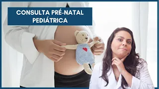 Consulta pré-natal pediátrica | Dra. Maíra de La Rocque