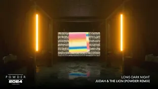 Long Dark Night - Judah & The Lion (Powder Remix)