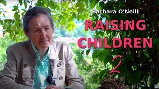 Raising Children 2 - Barbara O Neill