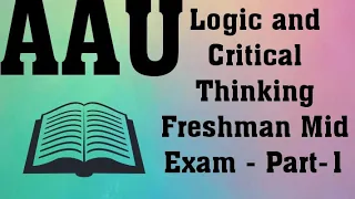 AAU Logic and Critical Thinking Freshman Mid Exam - Part - 1