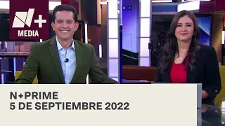 N+Prime - Programa Completo: 5 de septiembre 2022