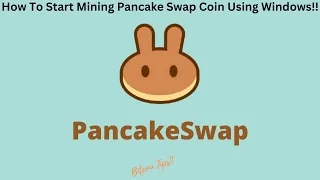 How To Mine Pancake Swap (CAKE) Using Windows | 2024 Guide