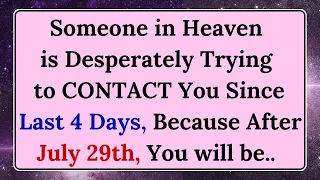 Someone in Heaven is Desperately Trying to CONTACT You Since Last 4 Days, Because..