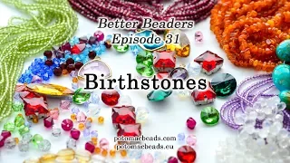 Better Beader Episode 31 - Modern and Classic Birthstones