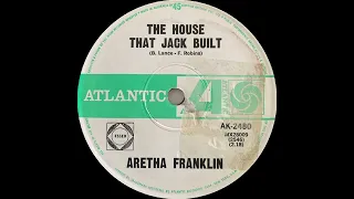 1968: Aretha Franklin - The House That Jack Built - mono 45