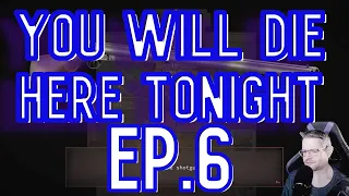 You Will Die Here Tonight (EP.6) SHOTGUN TRAP?!?!?!