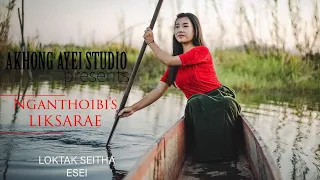 LIKSARAE || NGANTHOIBI NINGTHOUJA || TRACK ON LOKTAK #folksong #loktak #manipur