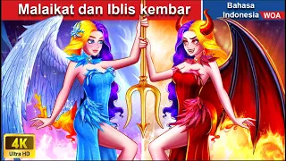 Malaikat dan Iblis kembar ‍🔥 Dongeng Bahasa Indonesia ✨ WOA Indonesian Fairy Tales