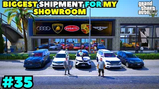 Biggest Shipment For My Showroom  | GTA 5 gameplay #35 @Captaingamerz.