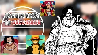 Hashira react to Gol D.Roger||•Kny/DS•||//One piece👒🍖♪GC♪