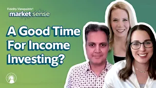 A Good Time For Income Investing? - 3/19/24 | Market Sense | Fidelity Investments