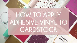 How to Apply Adhesive Vinyl on Cardstock - No Tearing!