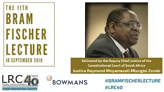 11th Bram Fischer Lecture by Deputy Chief Justice Raymond Zondo