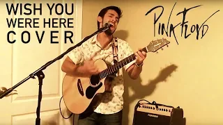 Wish You Were Here by Pink Floyd (Acoustic Cover) [w/ Looper Pedal]