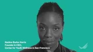 Building Resilience: Remarks from Nadine Burke Harris