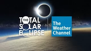 The Weather Channel's Total Solar Eclipse Coverage