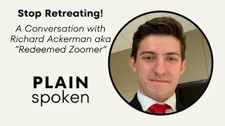 Stop Retreating! - A Conversation With Richard Ackerman AKA "Redeemed Zoomer"