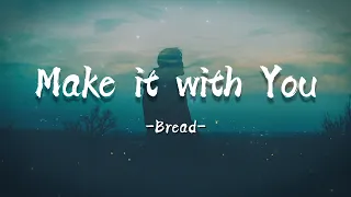 Bread - Make it with You (Lyrics)