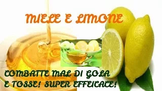 MIELE E LIMONE RIMEDIO EFFICACISSIMO CONTRO TOSSE E MAL DI GOLA! FUNZIONA!