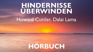 Hindernisse überwinden - Howard C. Cuttler, Dalai Lama (Hörbuch)