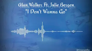 Lirik lagu Alan Walker ft. Julie Bergen"i don't wanna go"