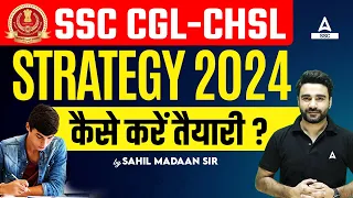 SSC CGL/CHSL 2024 | SSC CGL/CHSL Preparation Strategy by Sahil Madaan Sir