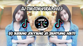 DJ ABANG SAYANG SI JANTUNG HATI SLOW BASS TERBARU 2022