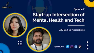 Start-up Intersection of Mental Health and Tech | Min Lee | EP02 | ARU Start-up Podcast