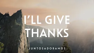 I'll Give Thanks // Housefires // Vídeo Letra com Tradução em Português