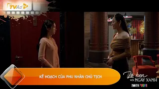 🔶 "LỠ HẸN VỚI NGÀY XANH" - KẾ HOẠCH CỦA PHU NHÂN CHỦ TỊCH