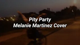 Pity Party - Melanie Martinez (Cover by Alex)