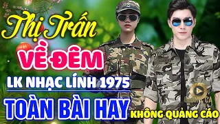 Thị Trấn Về Đêm , Rừng Lá Thấp ✨ Lk Nhạc Lính 1975 Bất Hủ Vượt Thời Gian Bolero Hay Nhất Hiện Nay