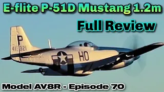 E-Flite P-51D Mustang 1.2m BNF with AS3X and SAFE Select "Cripes A'Mighty 3rd" - Model AV8R Review