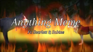 Anything Meme||Ft: Scarlett & Sabine||Flash Warning||WildCraft Meme
