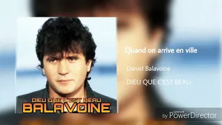 Quand on arrive en ville - Daniel Balavoine