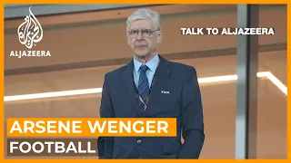 Arsene Wenger: A lifetime commitment to football | Talk to Al Jazeera