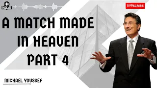 The Prophet - A Match Made in Heaven Part 4 | Michael Youssef 2023