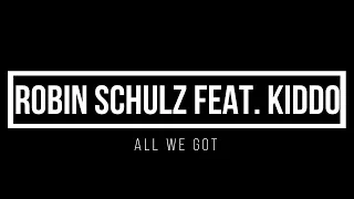 Robin Schulz feat. KIDDO - All We Got 1 hour mix