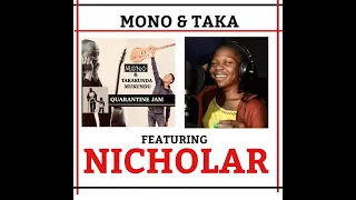 MONO MUKUNDU & TAKA featuring NICHOLAR MUTUWA-Quarantine Jam