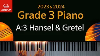 ABRSM 2023 & 2024 - Grade 3 Piano exam - A:3 Hansel and Gretel ~ Mirostaw Gqsieniec