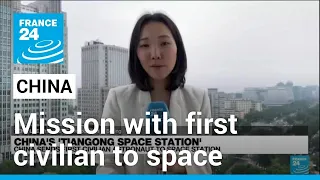 China launches mission with first civilian to space station • FRANCE 24 English