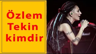 ÖZLEM TEKİN KİMDİR? KAÇ YAŞINDA BİYOGRAFİSİ HAKKINDA TÜM BİLGİLER