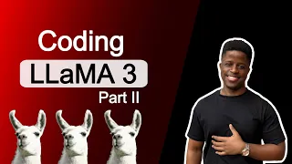 Coding Llama 3 from scratch in PyTorch - Part 2