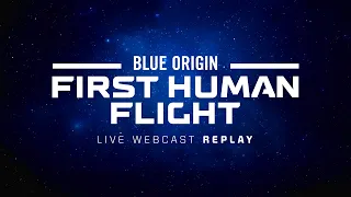 Replay - New Shepard First Human Flight