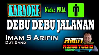 DEBU DEBU JALANAN || Imam S Arifin || KARAOKE Nada PRIA