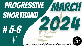#5 - 6 | 95 WPM | PROGRESSIVE SHORTHAND | MARCH 2024 | SHORTHAND DICTATIONS WITH ME |