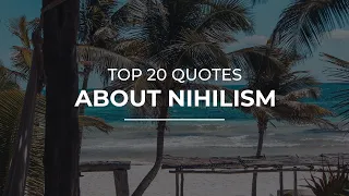 TOP 20 Quotes about Nihilism | Motivational Quotes | Most Famous Quotes