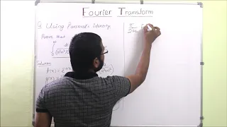 LECTURE 24 # Parseval's Identity For Fourier Transform (Example Problem)