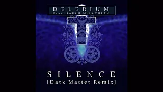 Delerium ft. Sarah McLachlan -  Silence (Dark Matter Remix)